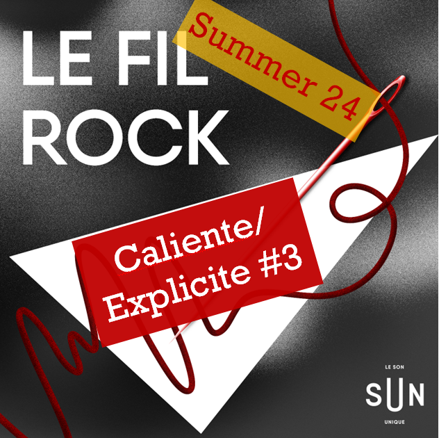 Le Fil Rock - La Playlist Summer 24 - Caliente/Explicite#3 episode artwork