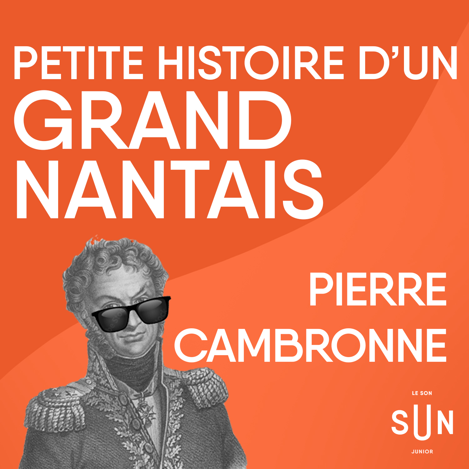 Pierre Cambronne - Petites Histoires de Grand·e·s Nantais·e·s - Saison 1, Episode 6 episode artwork