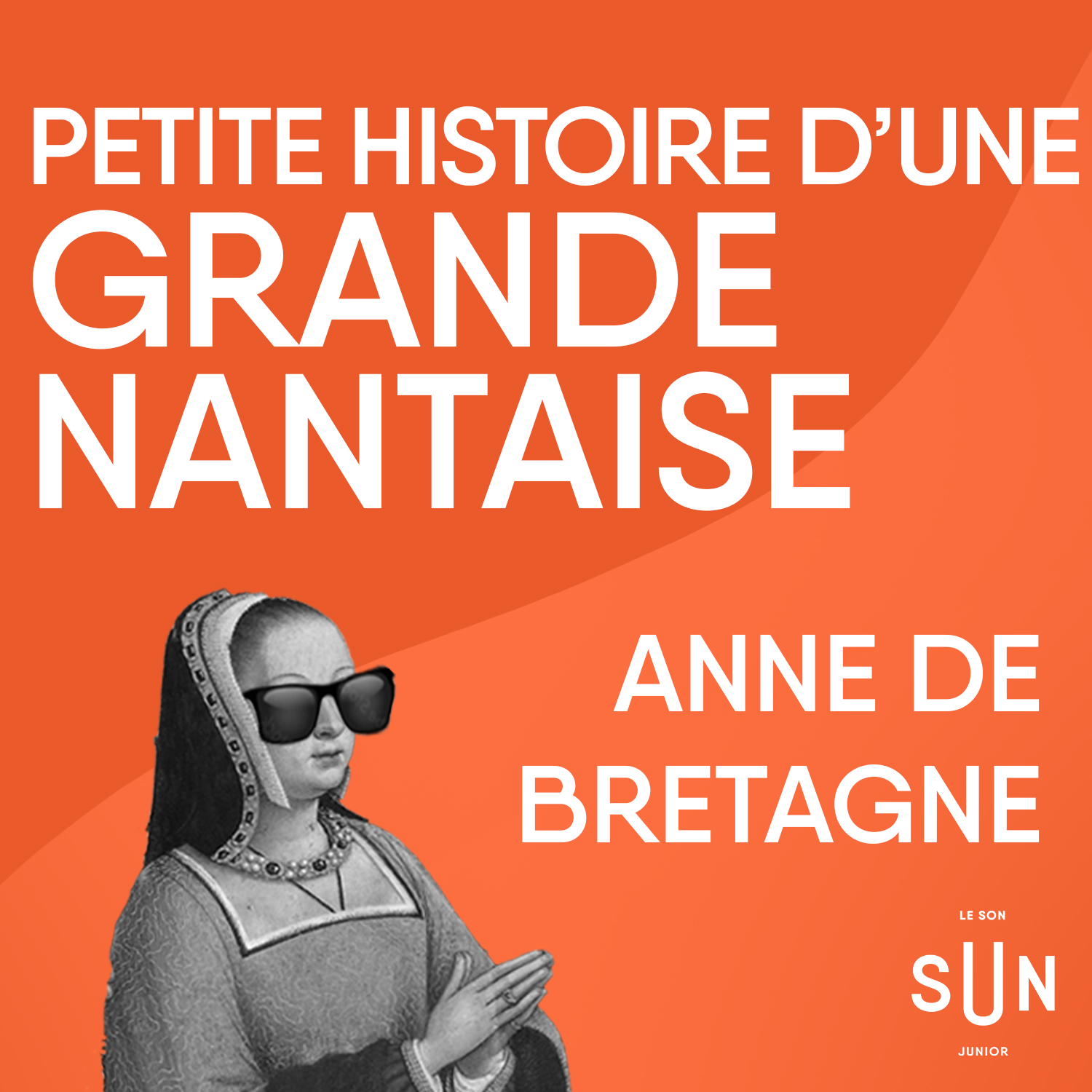 Anne de Bretagne - Petites Histoires de Grand·e·s Nantais·e·s - Saison 1, Episode 1 episode artwork