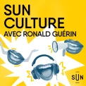 Ronald Guérin - SUN Culture - Saison 1 - Ep3