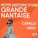 Camille Urso - Petites Histoires de Grand·e·s Nantais·e·s - Saison 2, Episode 1